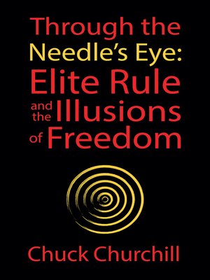 cover image of Through the Needle's Eye: Elite Rule and the Illusions of Freedom